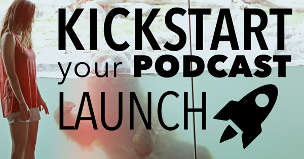 Kickstart Your Podcast Launch